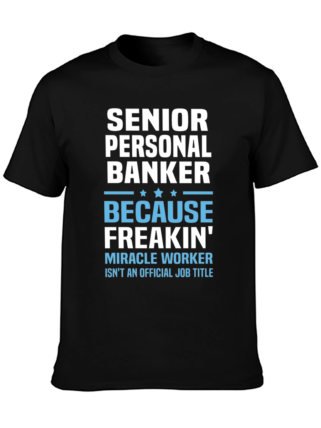 Senior Personal Banker Funny T-Shirt