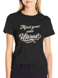 Mind Your Own Uterus Graphic T-Shirt