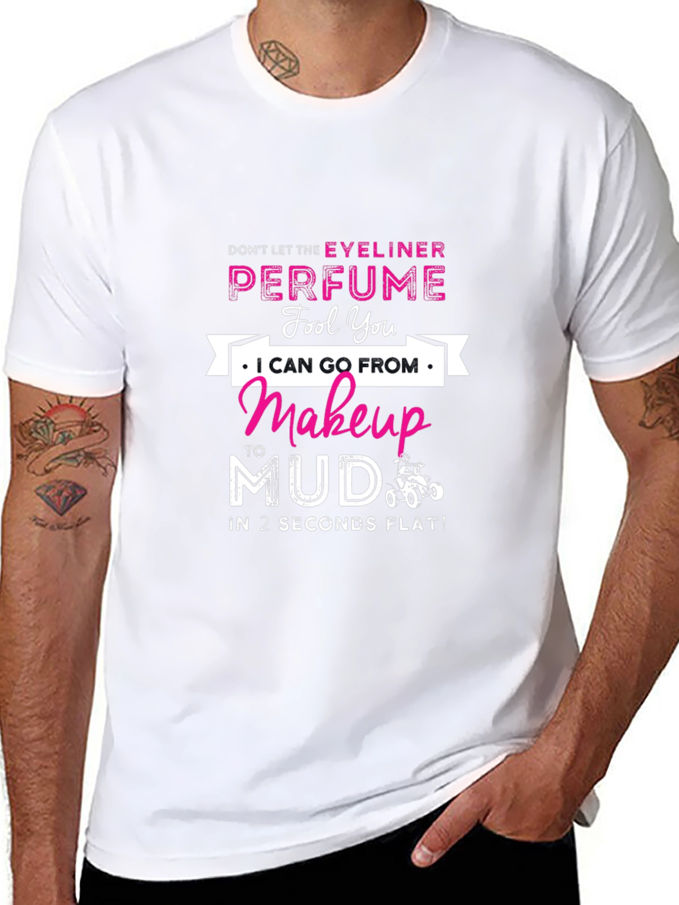 Makeup to Mud T-Shirt: Eyeliner & Perfume Funny Tee