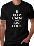 Keep Calm and Just Cook T-Shirt
