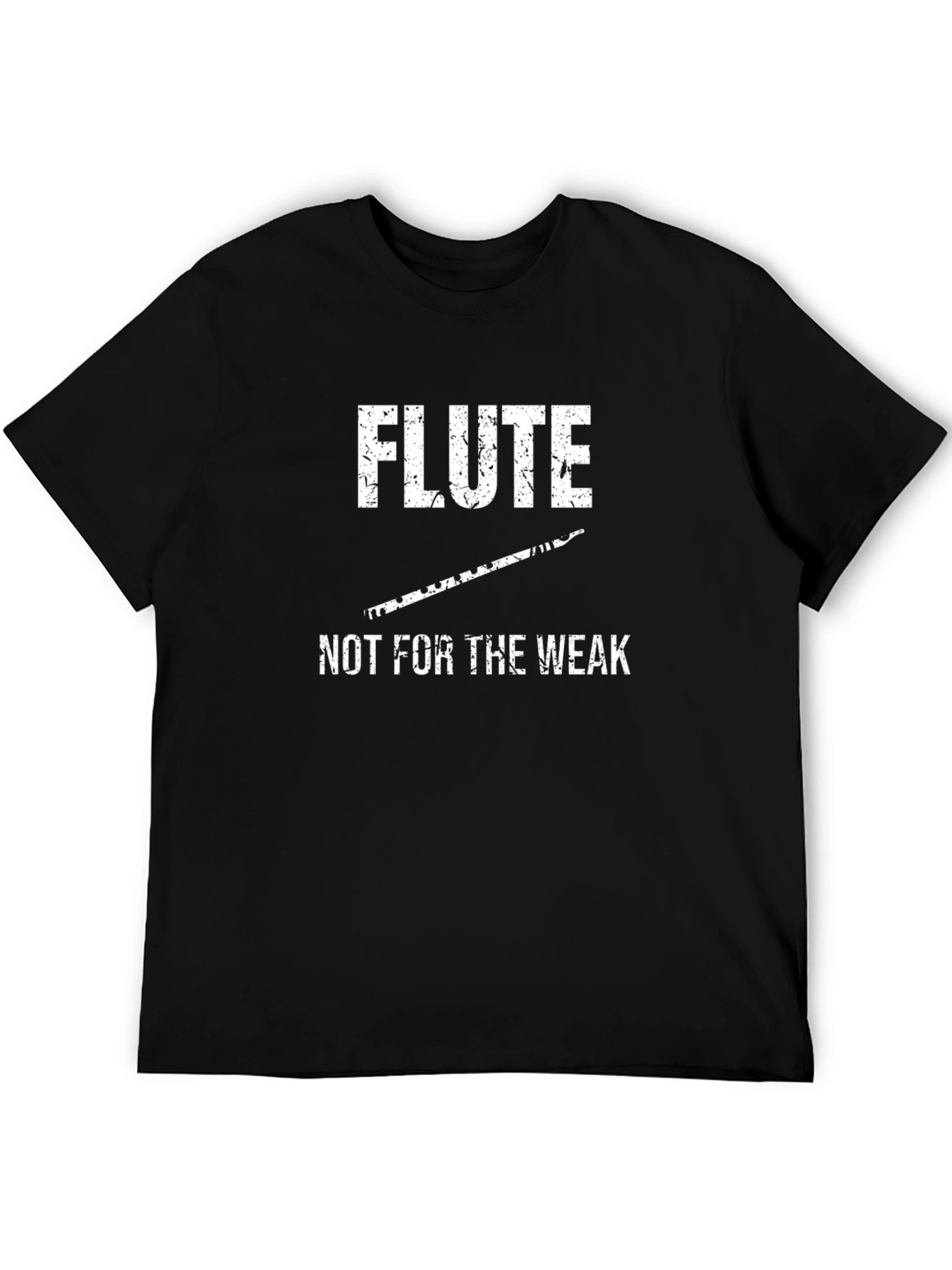 Flute Not For The Weak T-Shirt
