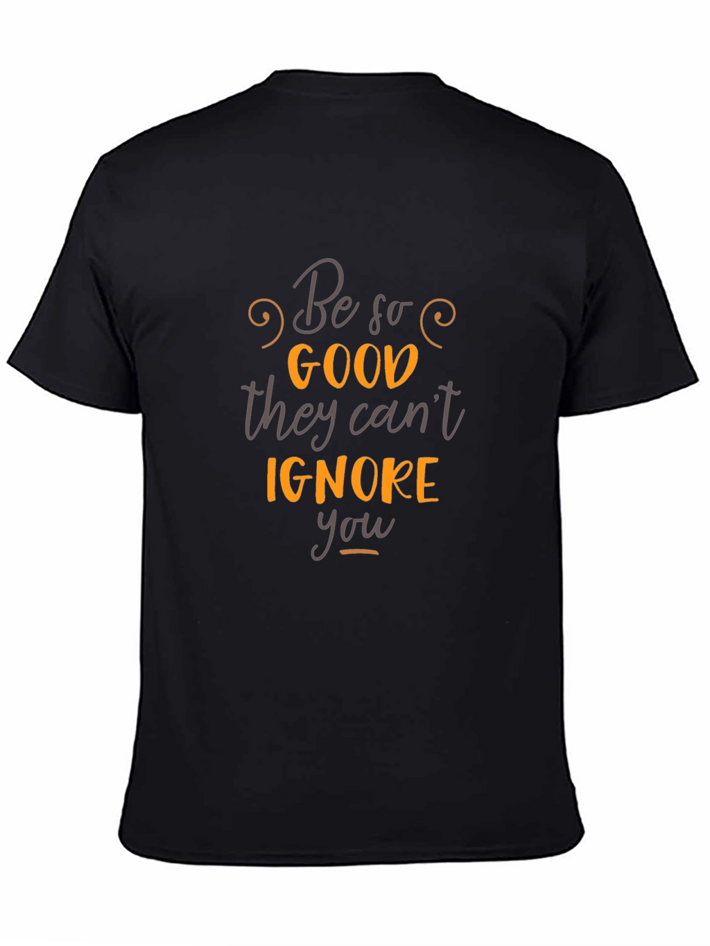 Inspirational Quote Graphic T-Shirt - Be So Good