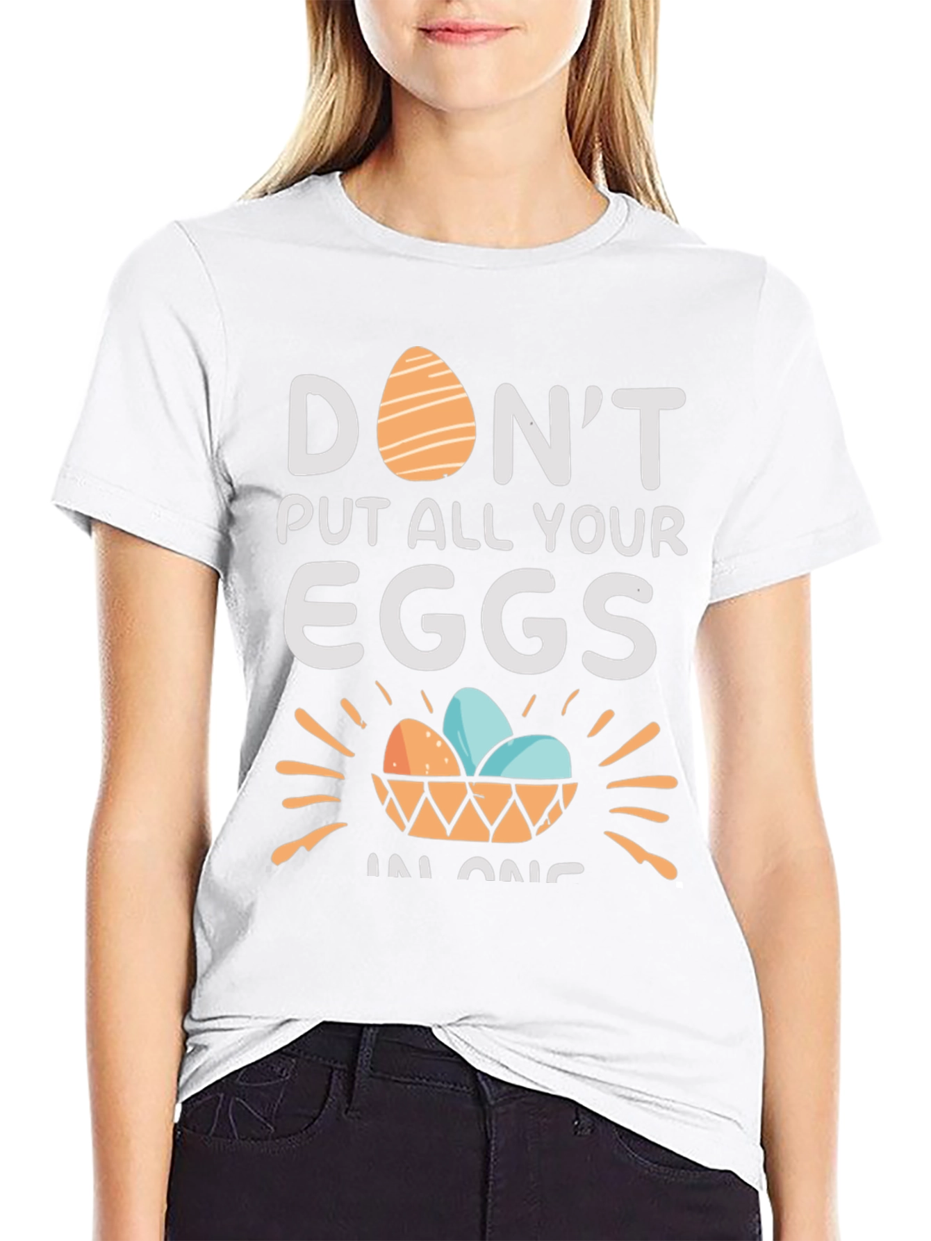 Dont Put All Your Eggs in One Basket T-Shirt