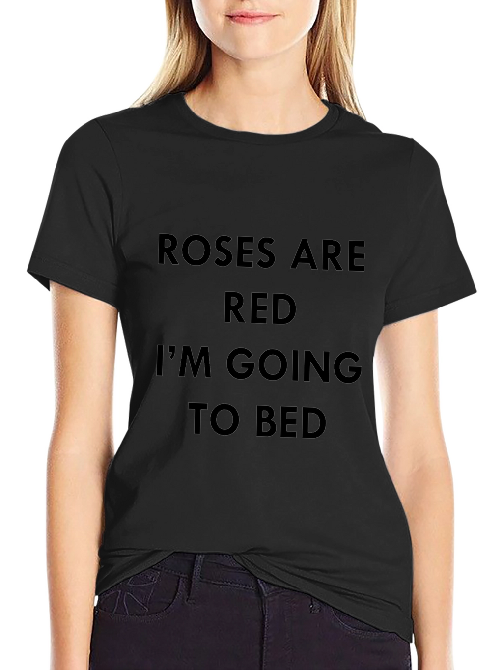 Roses are Red Im Going to Bed Black T-Shirt