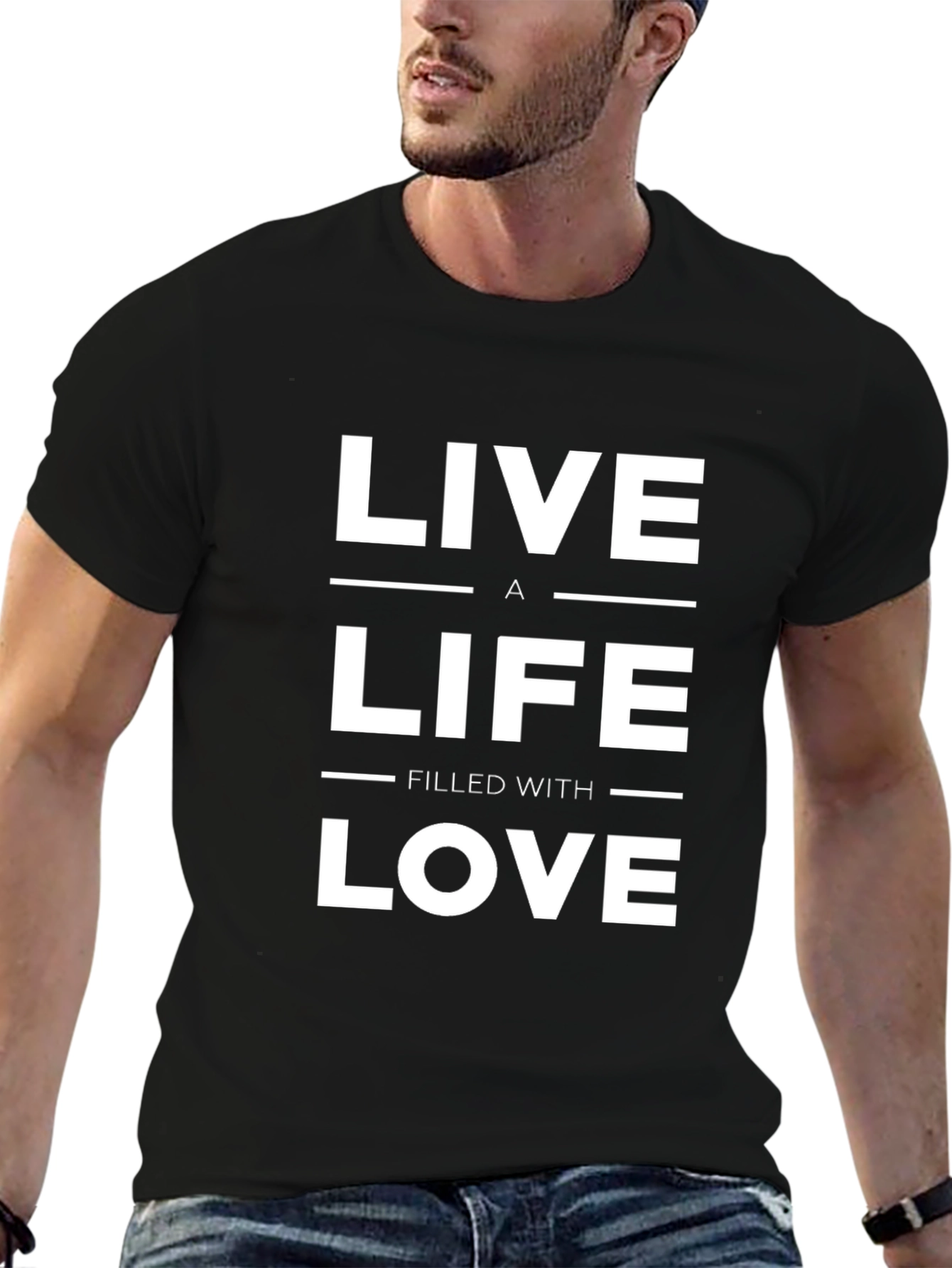 Live a Life Filled with Love T-Shirt