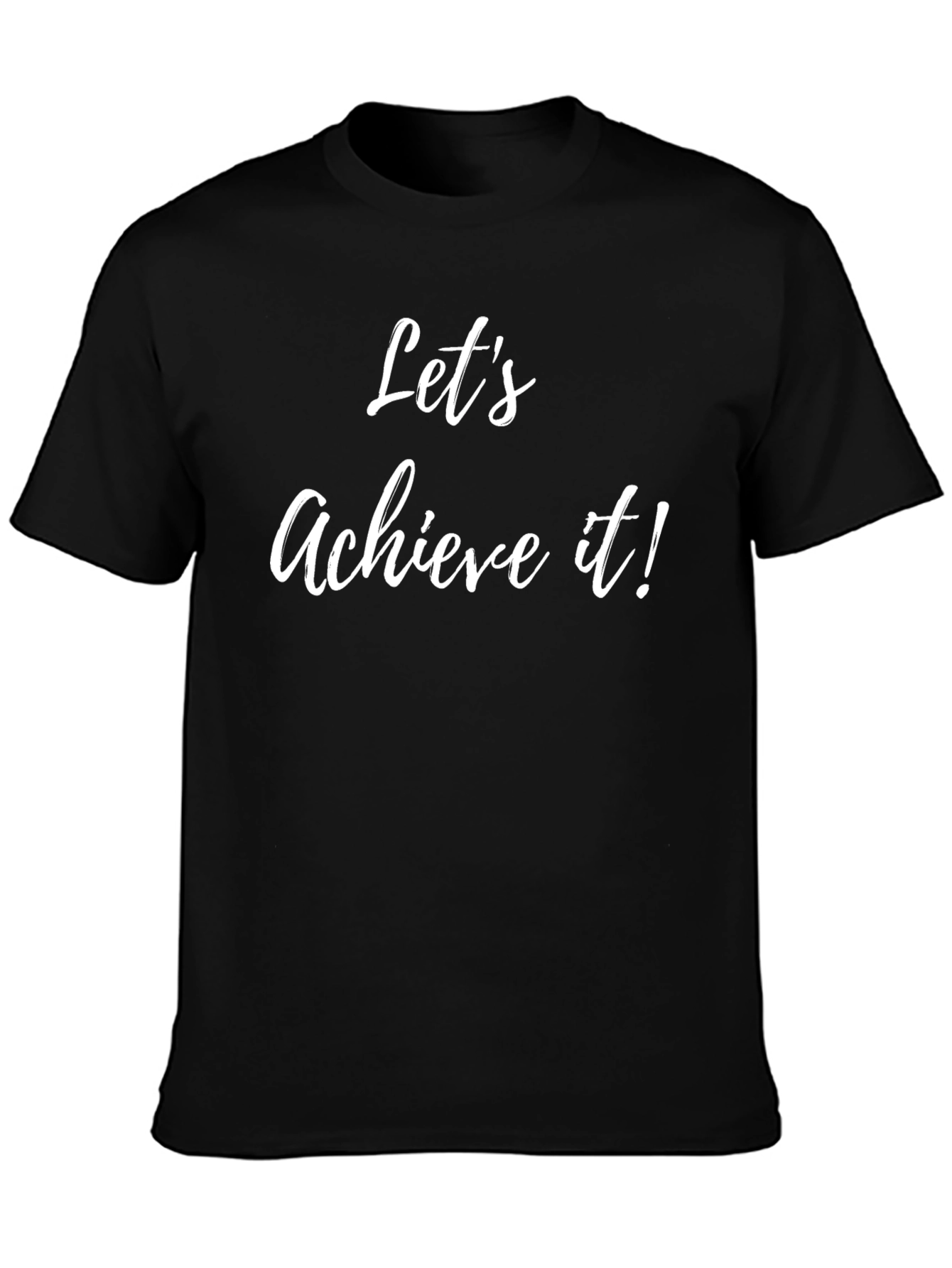 Lets Achieve It! Black T-Shirt