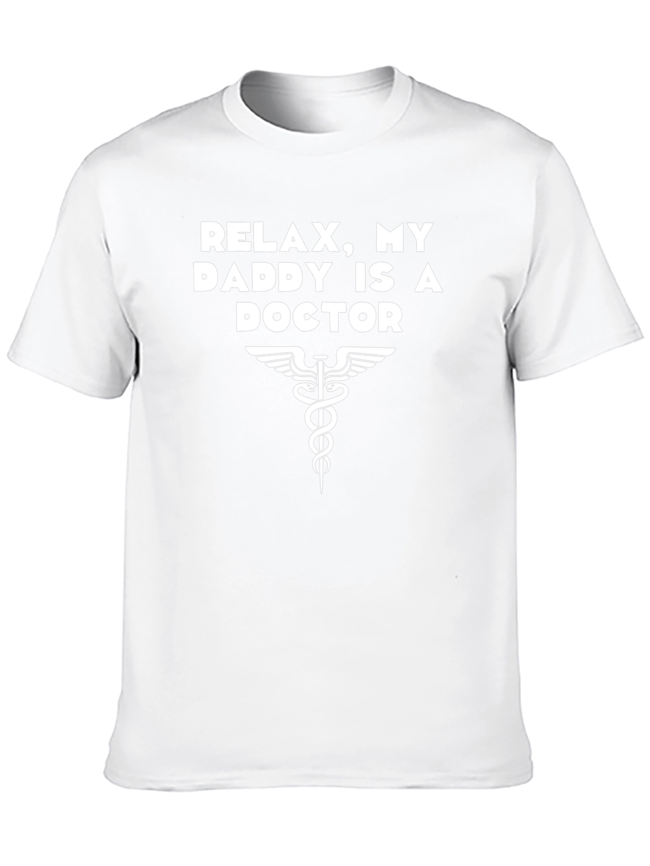 Relax My Daddy is a Doctor T-Shirt