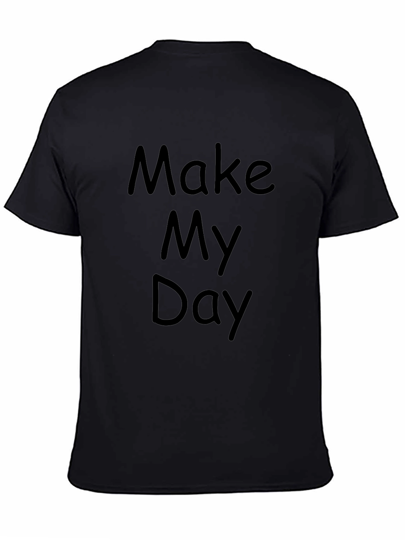 Make My Day Black T-Shirt