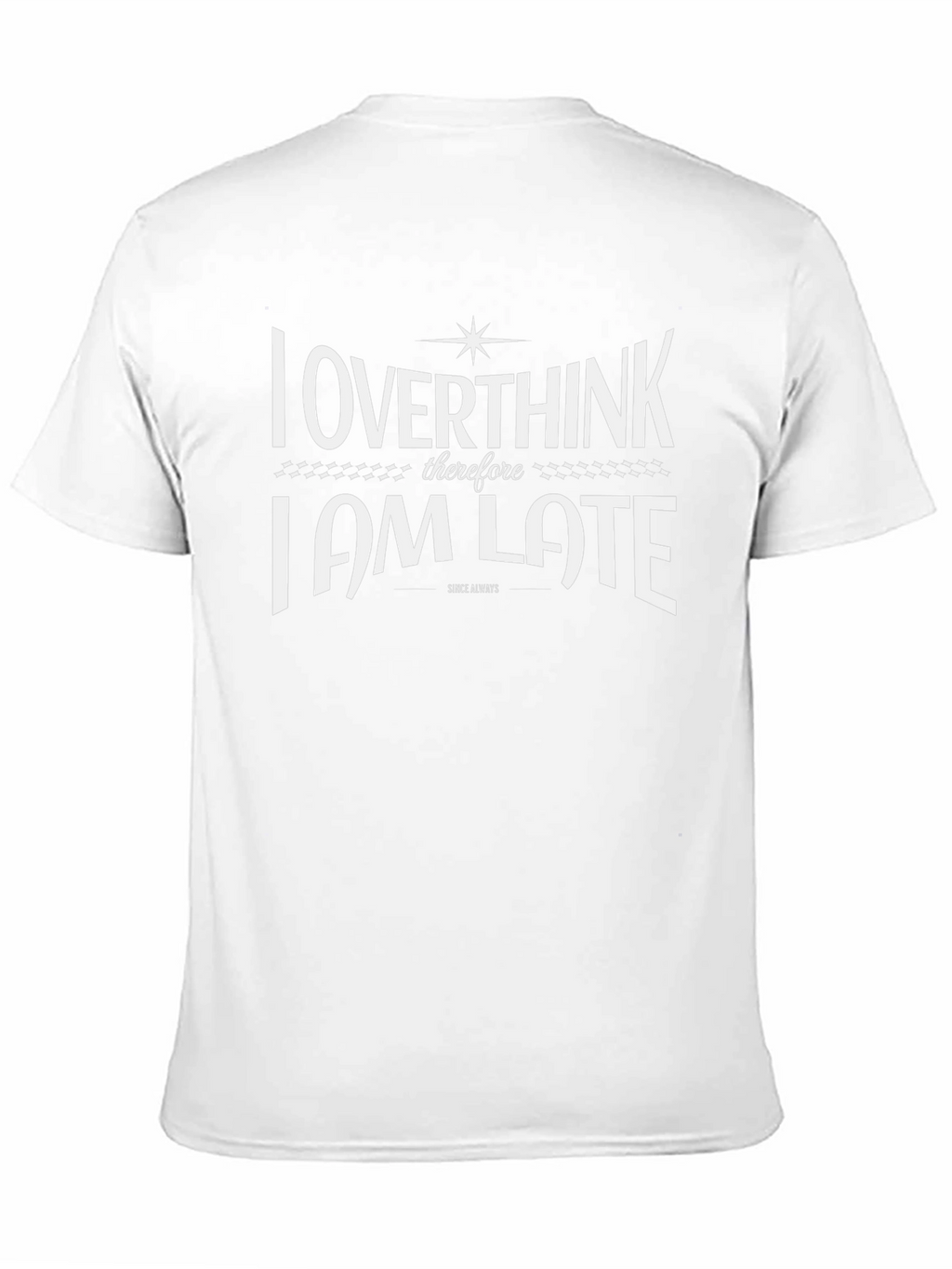 Overthink I am Late Funny Graphic T-Shirt