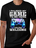 I Paused My Game to Be Here T-Shirt