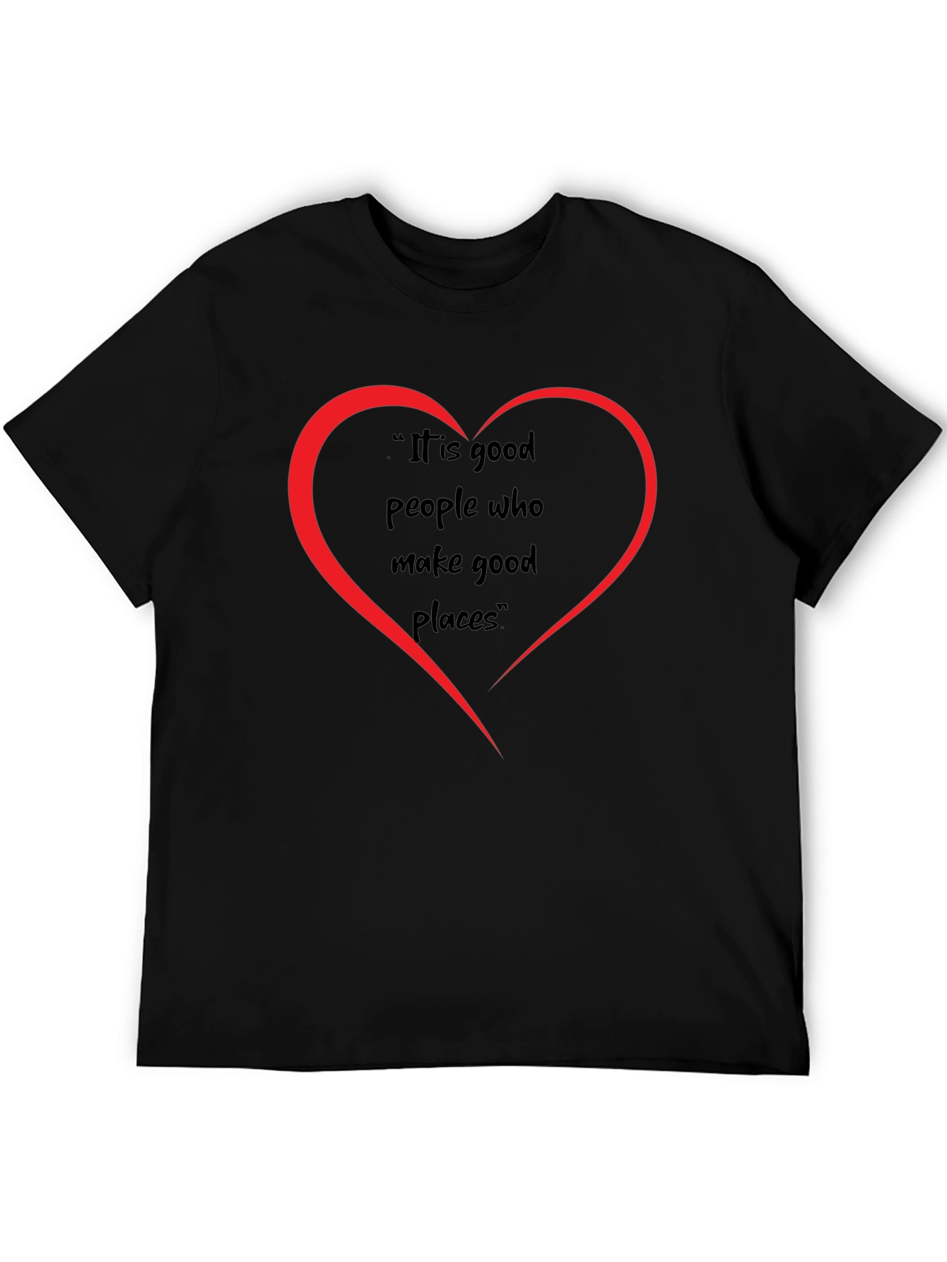 Good People Make Good Places T-Shirt