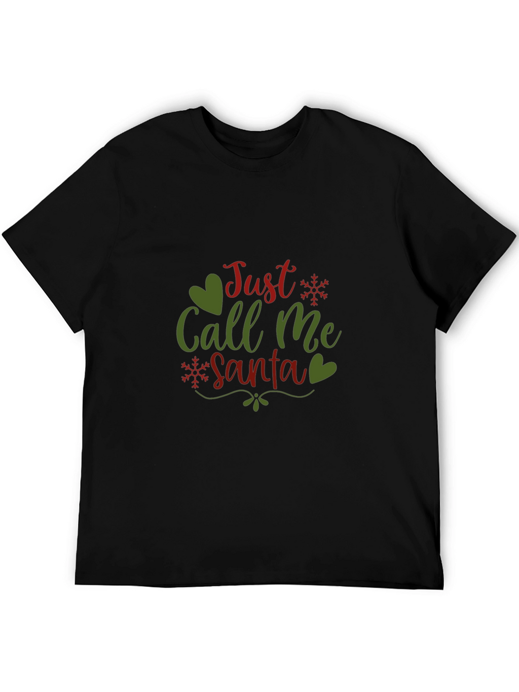 Just Call Me Santa T-Shirt Christmas Festive Tee