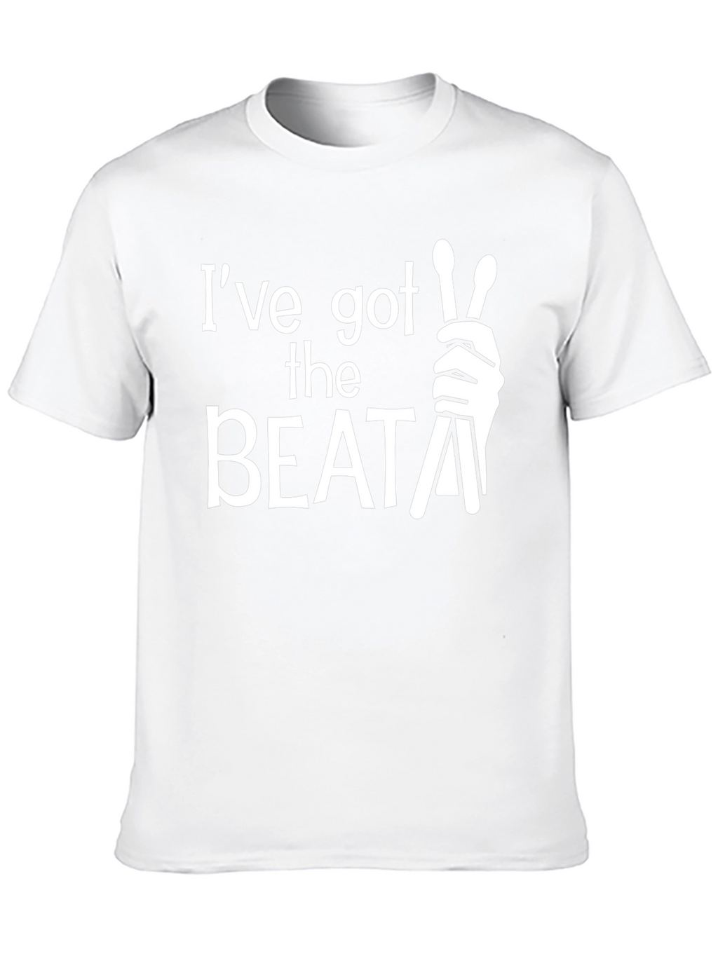 Ive Got the Beat Drummer T-Shirt