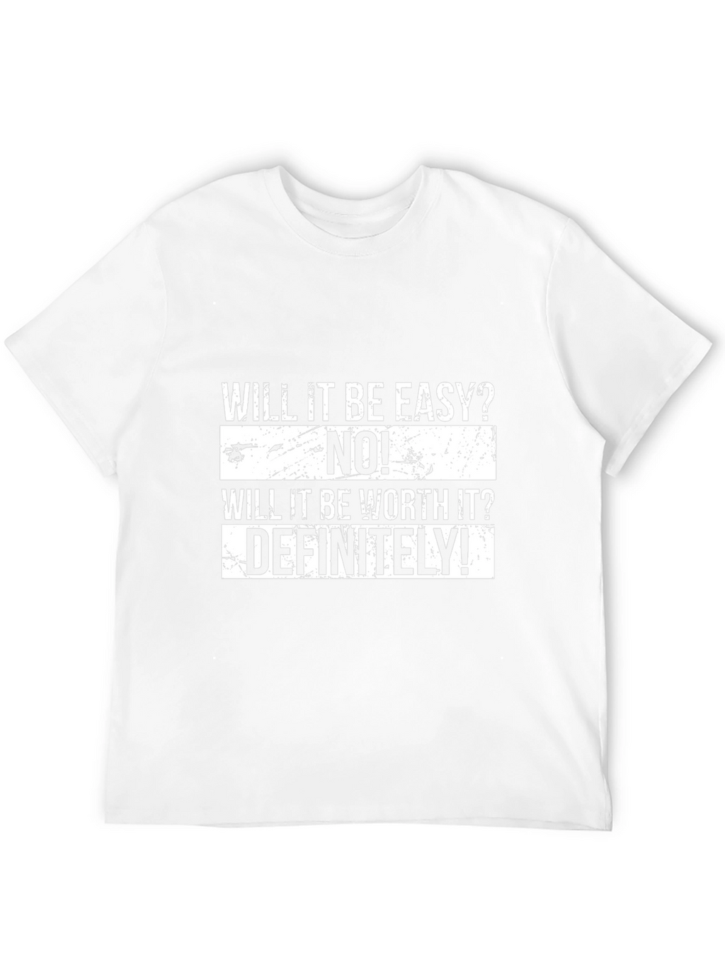 Motivational T-Shirt - Will It Be Easy? NO!