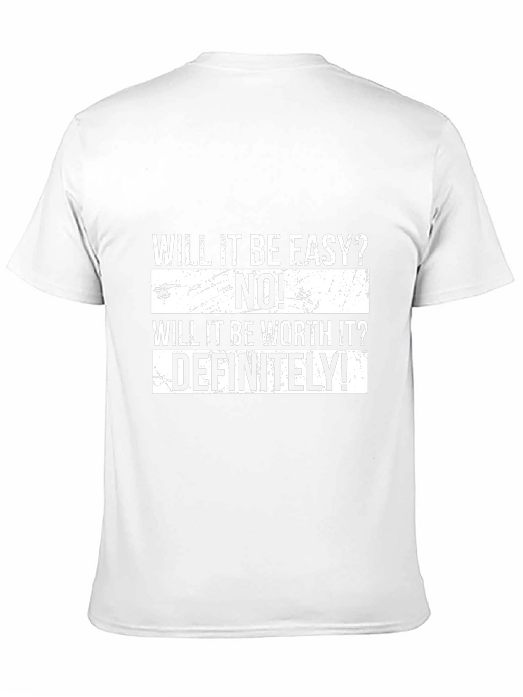 Motivational T-Shirt - Will It Be Easy? NO!