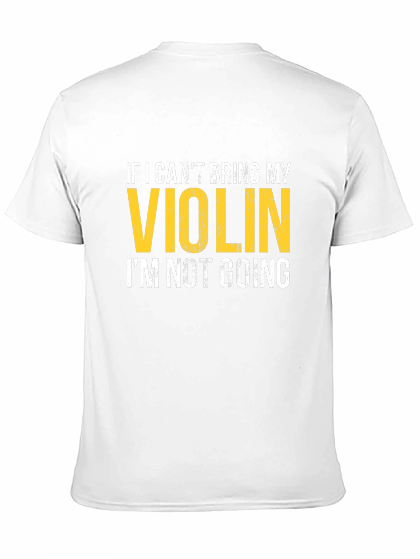 Violin Lovers T-Shirt: If I Cant Bring My Violin