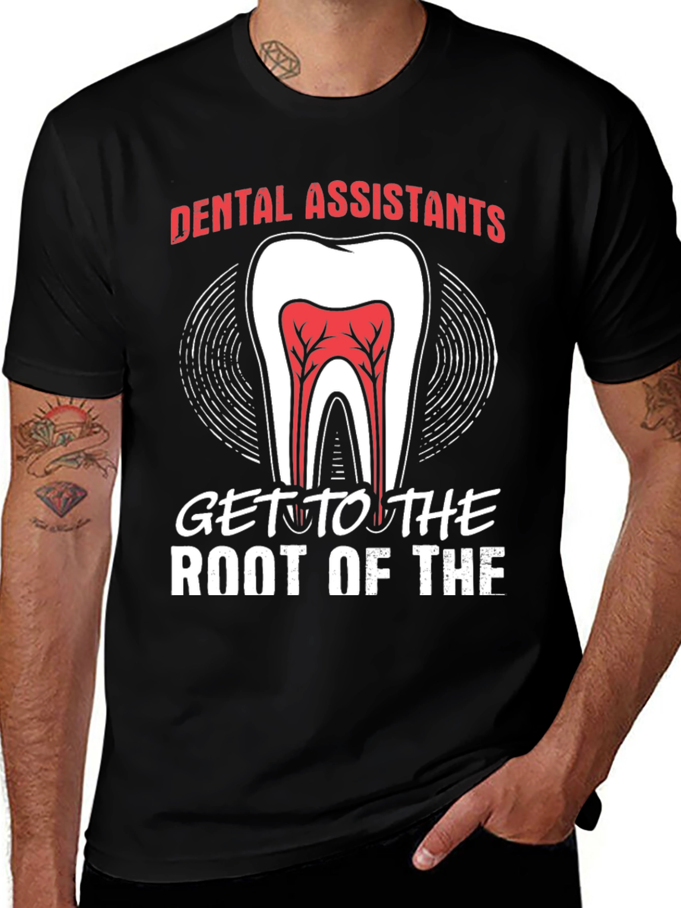 Dental Assistant Root Of The T-Shirt
