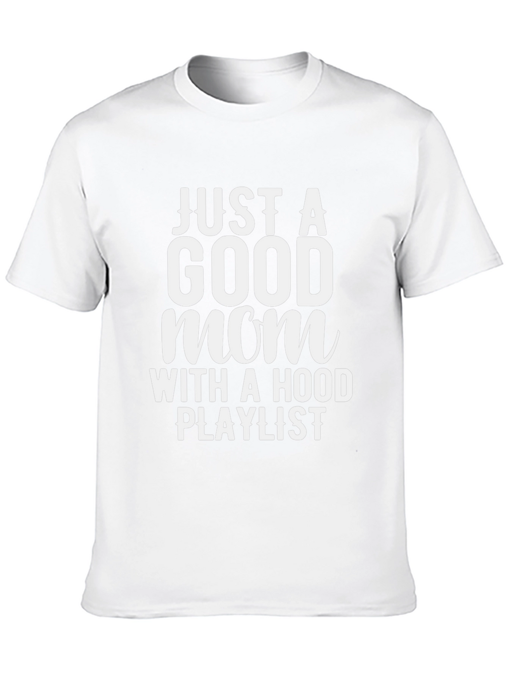 Just a Good Mom T-Shirt