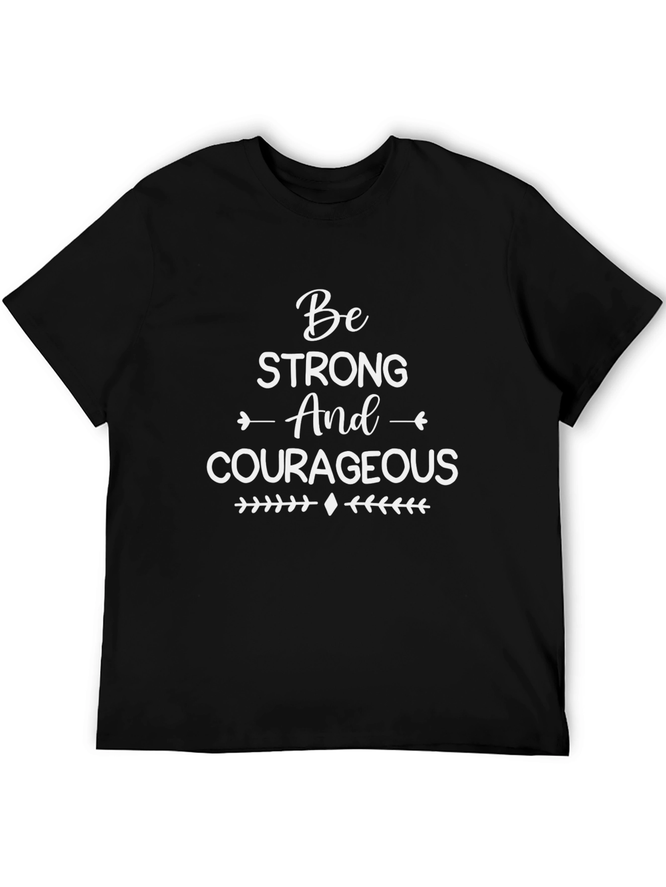 Be Strong & Courageous Graphic T-Shirt