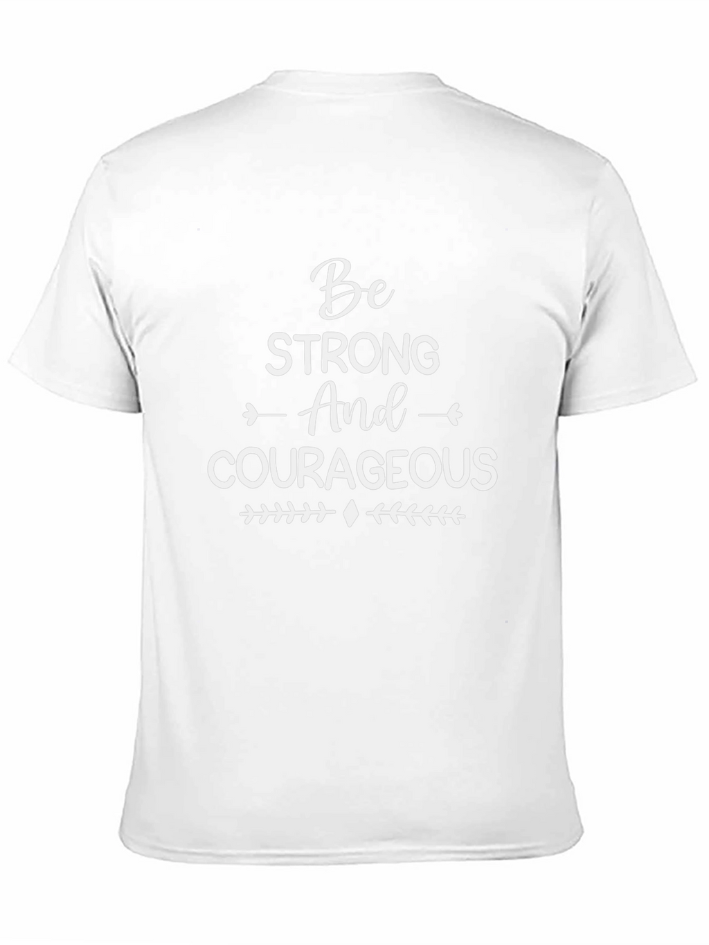 Be Strong & Courageous Graphic T-Shirt