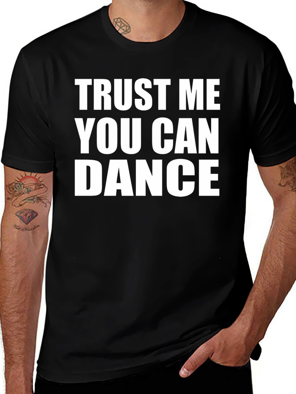 Trust Me You Can Dance T-Shirt