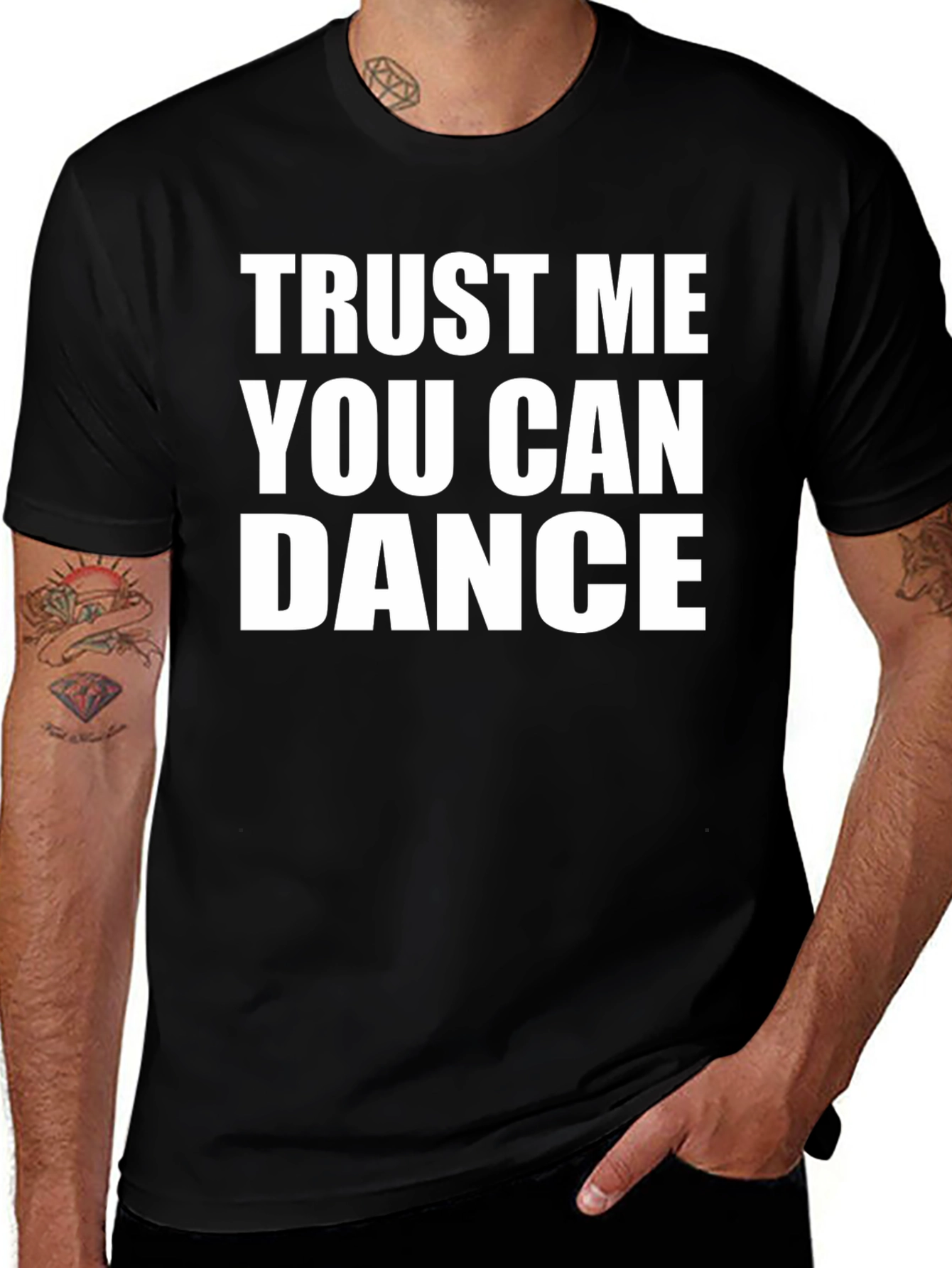 Trust Me You Can Dance T-Shirt