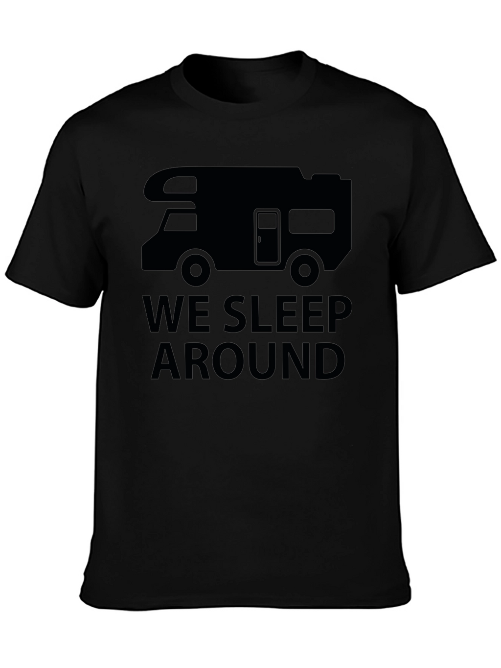 We Sleep Around RV Camping T-Shirt