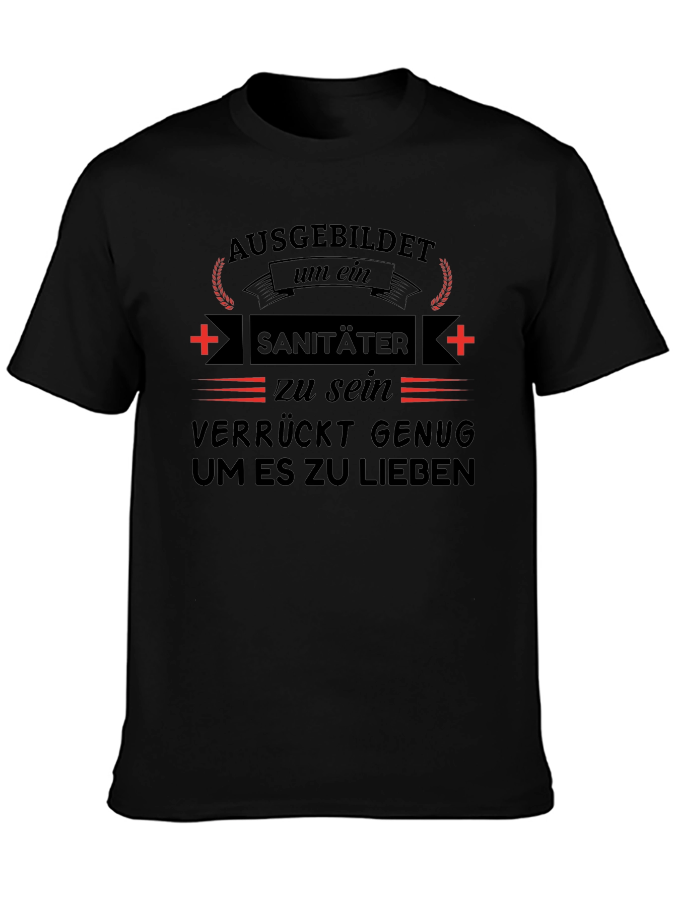 Trained EMT Crazy Enough to Love It T-Shirt