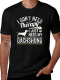 Funny Dachshund T-Shirt: I Dont Need Therapy
