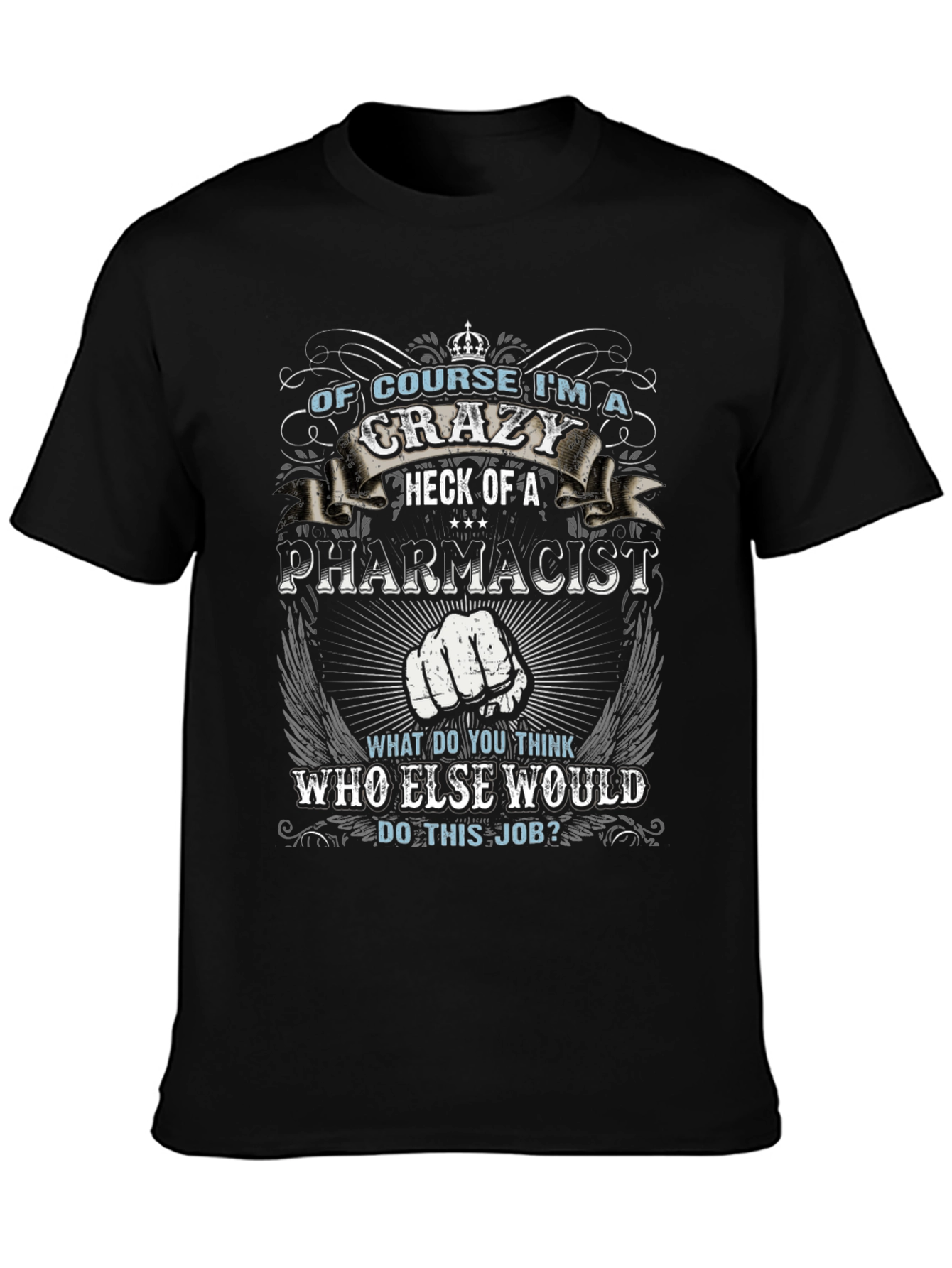 Crazy Pharmacist T-Shirt - Job Pride Apparel