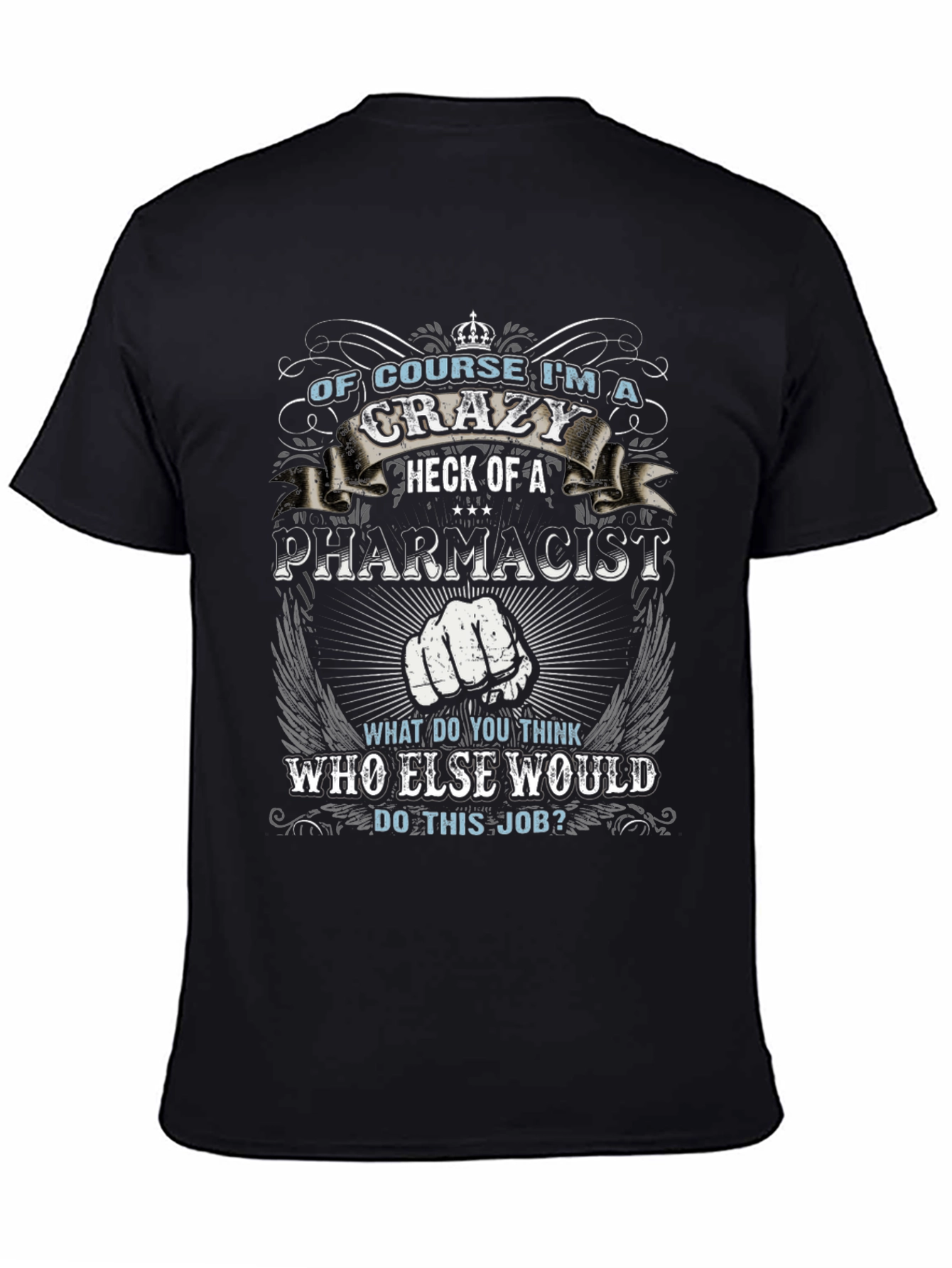 Crazy Pharmacist T-Shirt - Job Pride Apparel