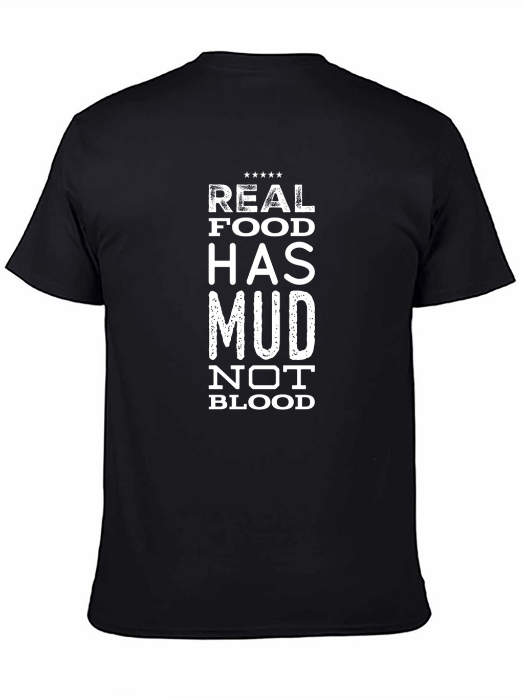 Real Food Mud Not Blood Black T-Shirt
