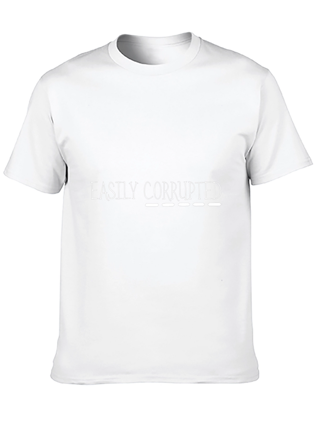 Easily Corrupted Humor Graphic T-Shirt