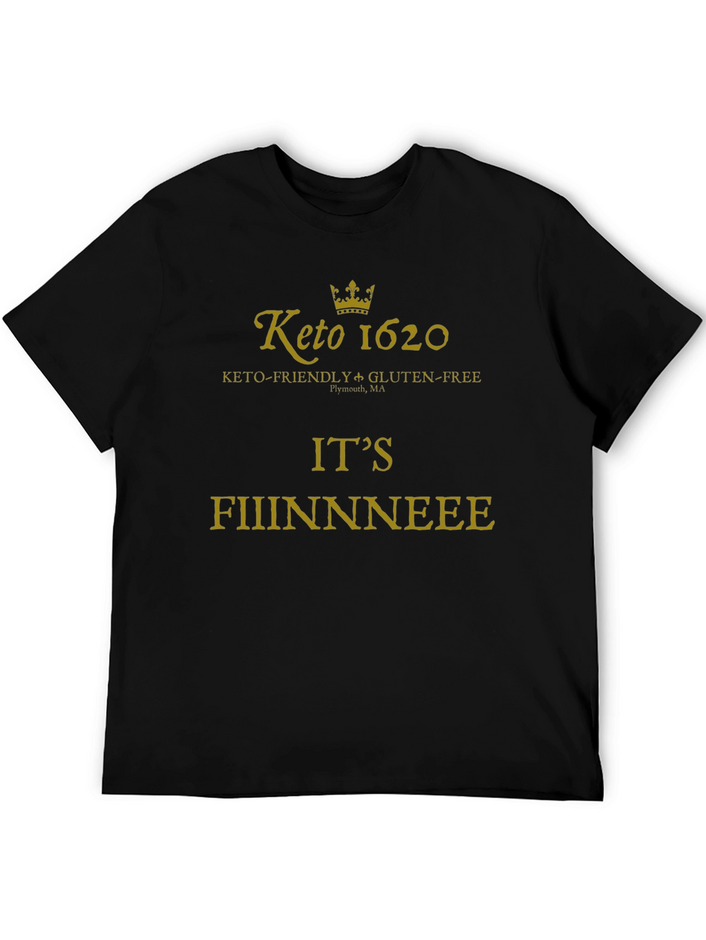 Keto 1620 T-Shirt - Its Fiiinnneeee!