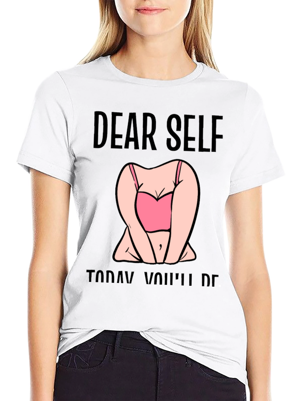 Dear Self Graphic T-Shirt -  Funny Slogan Tee