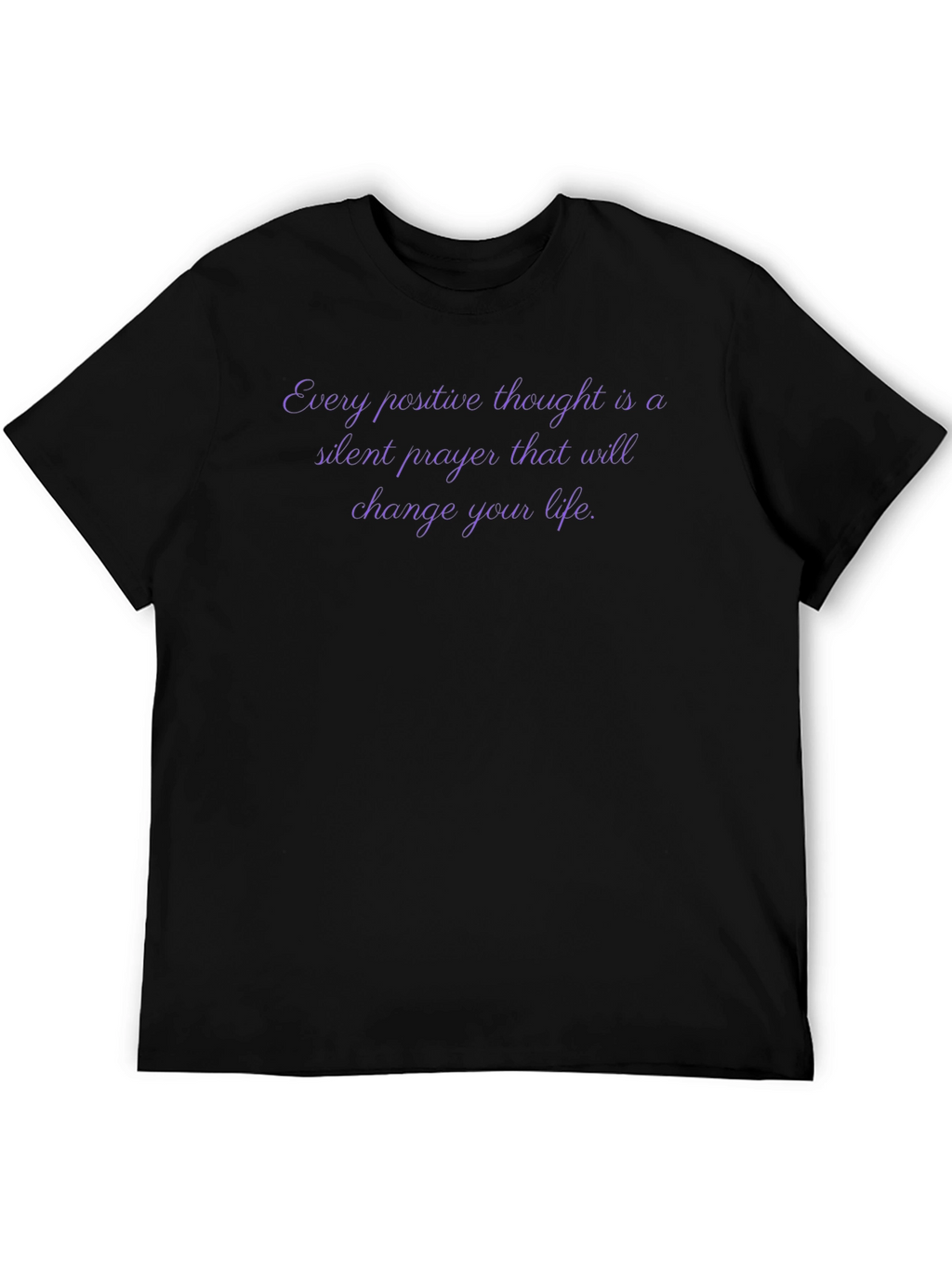 Inspirational Quote T-Shirt - Every Positive Thought