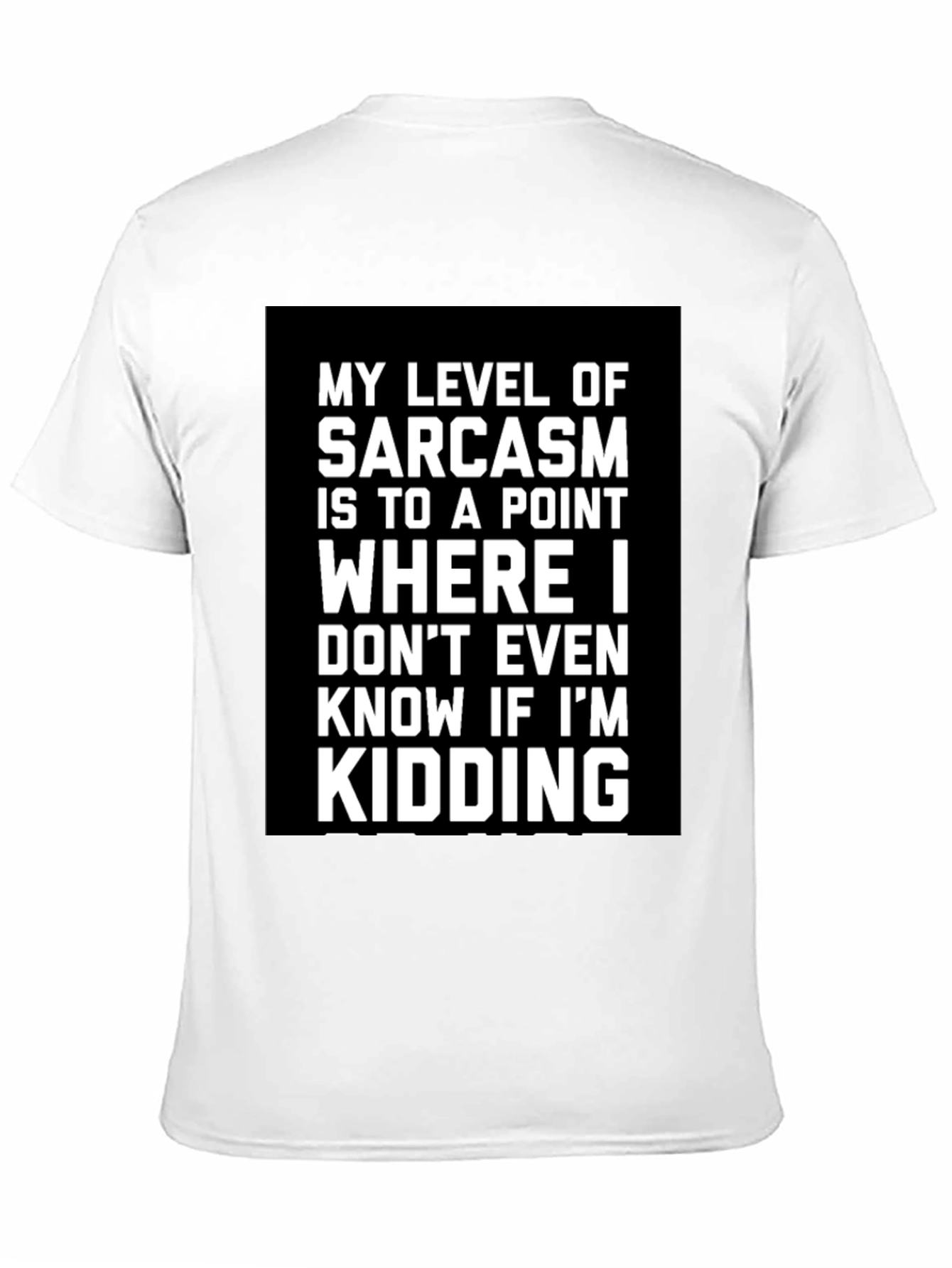 Sarcastic Humor T-Shirt: Kidding? Graphic Tee