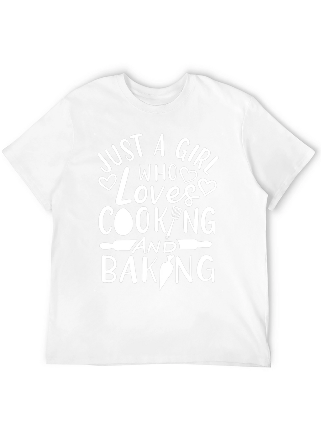 Just A Girl Who Loves Cooking and Baking T-Shirt