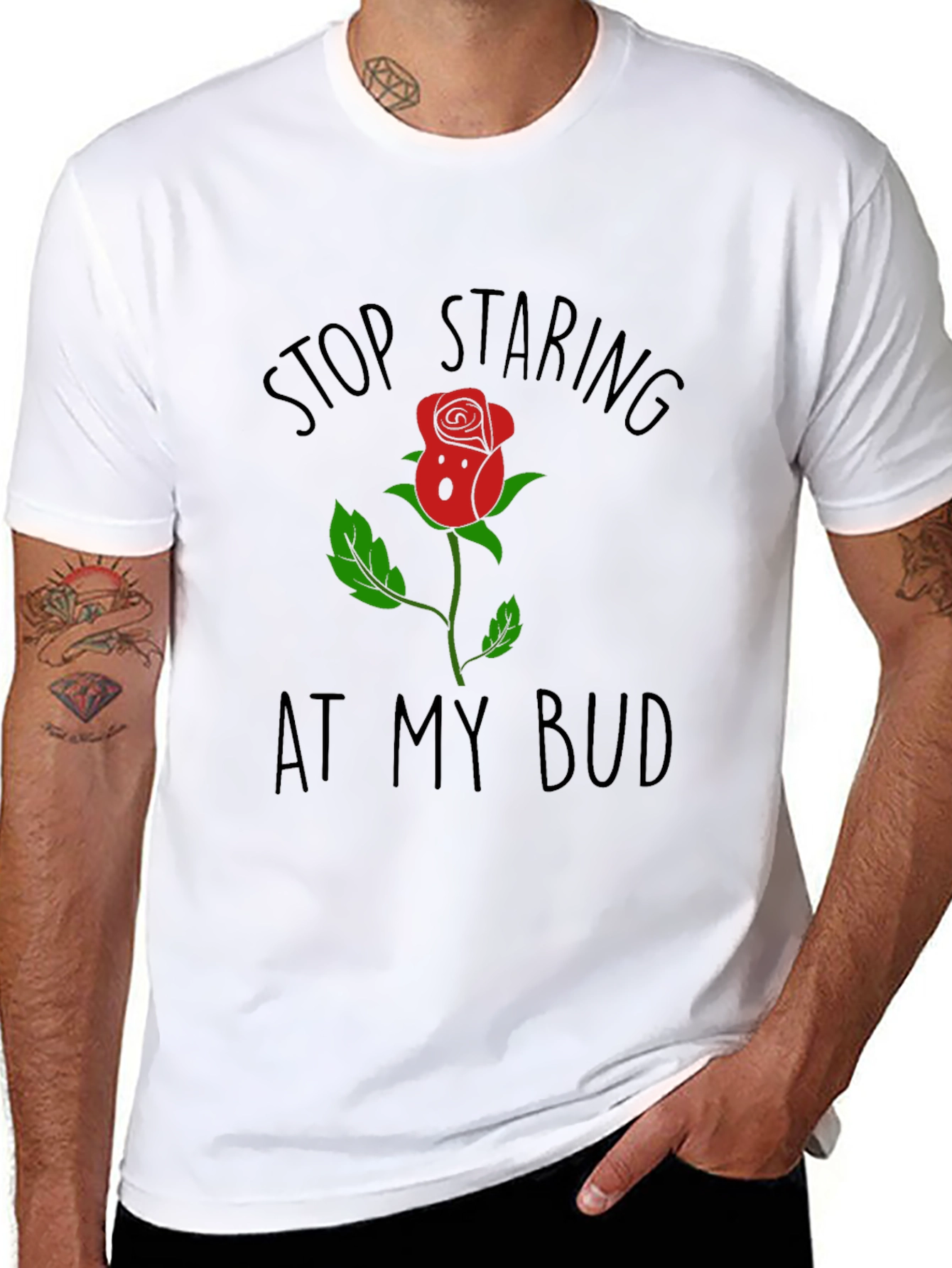 Stop Staring At My Bud Funny Rose T-Shirt