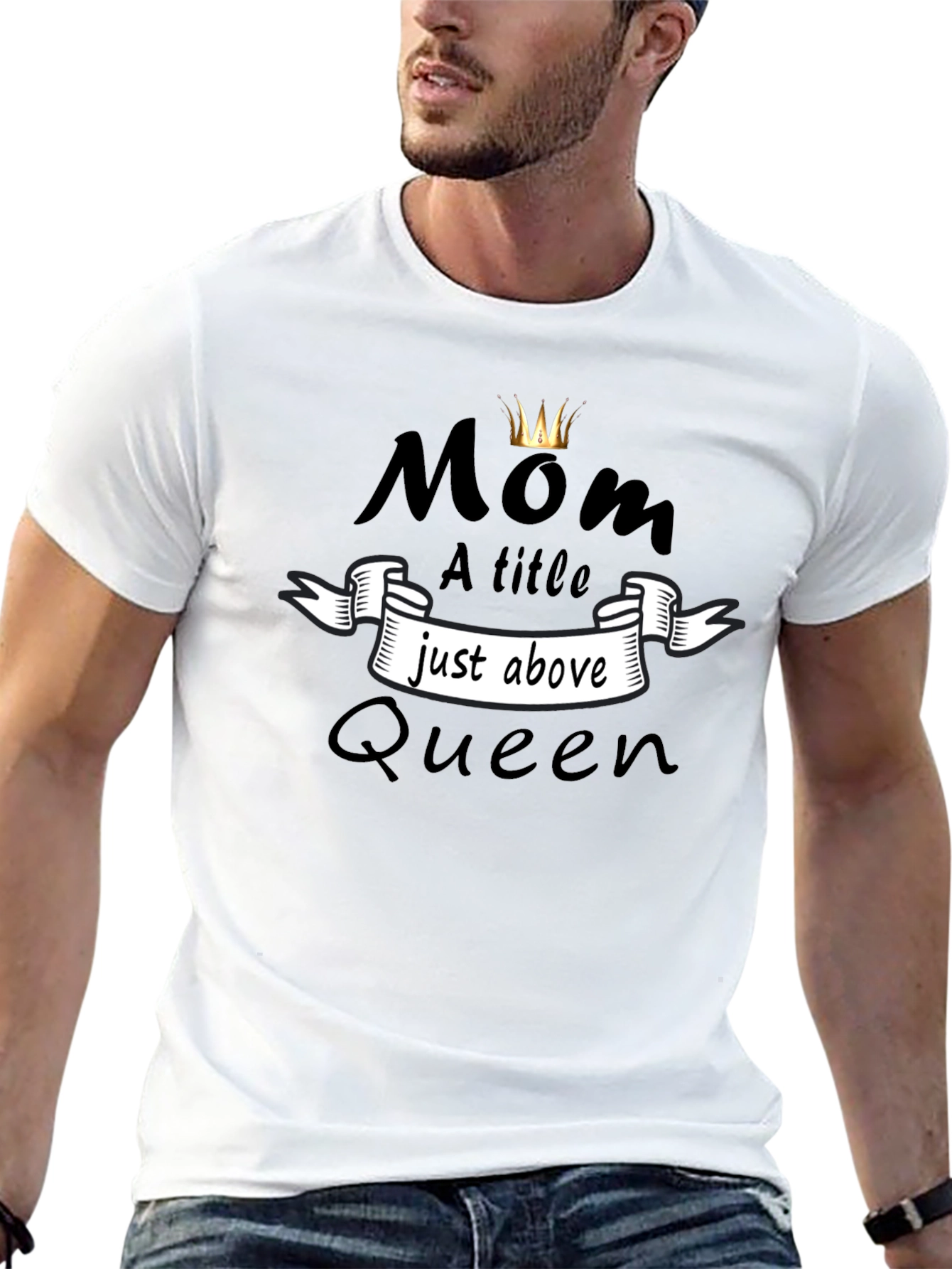 Mom Queen T-Shirt - A Title Just Above Queen