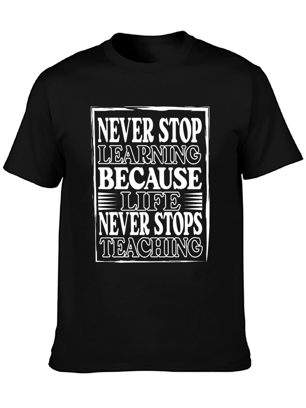 Never Stop Learning Graphic Tee