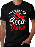 Life is Better Soca Dance Black T-Shirt
