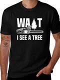 Wait I See A Tree Funny Chainsaw T-Shirt