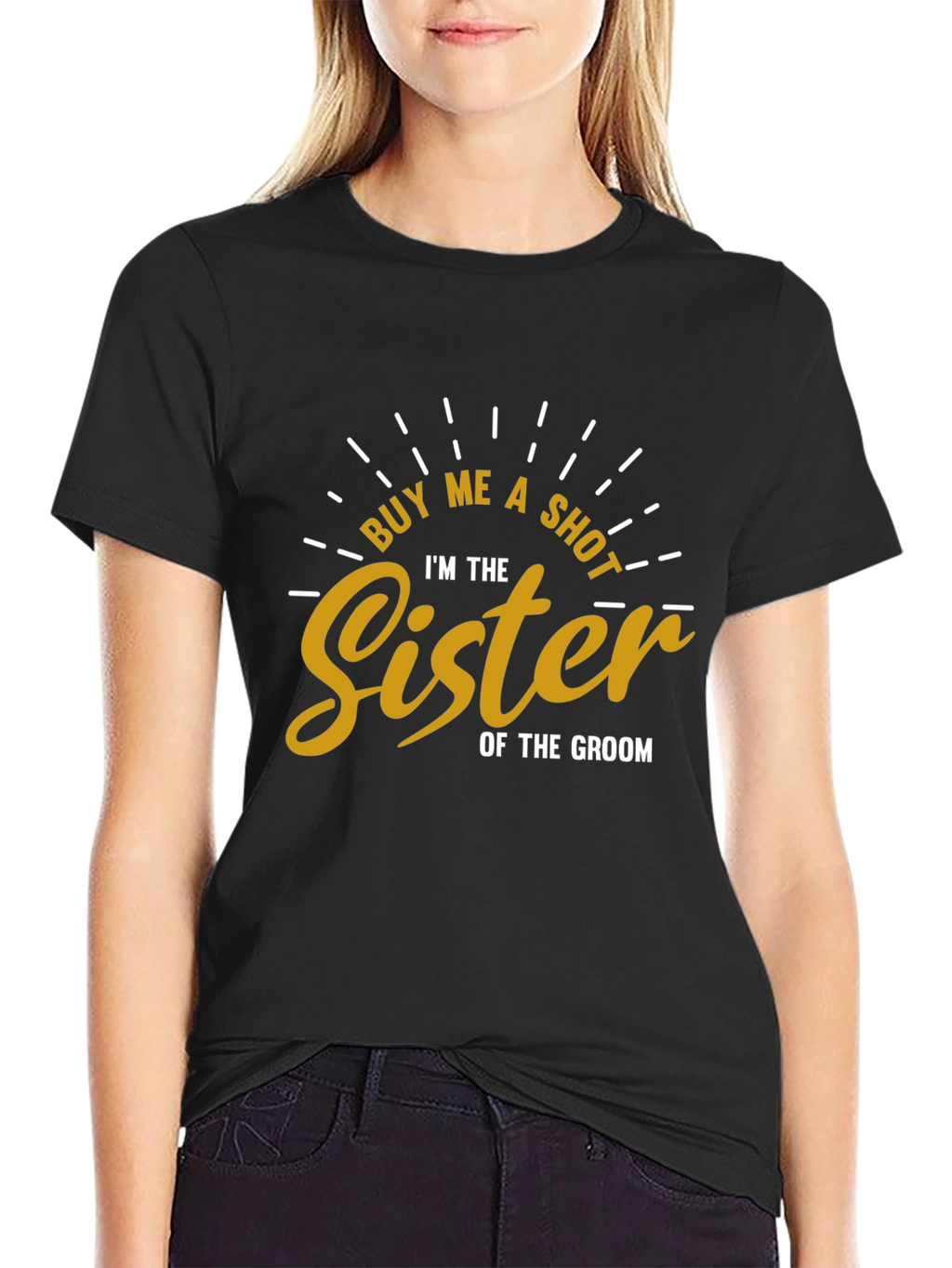 Buy Me a Shot Sister of the Groom T-Shirt