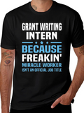 Grant Writing Intern T-Shirt - Miracle Worker