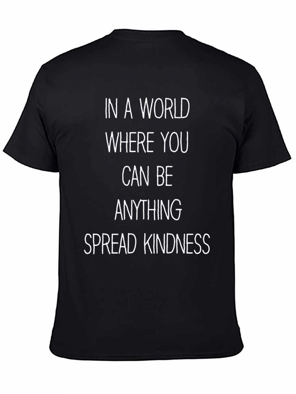Kindness Quote T-Shirt - Be Anything Spread Kindness