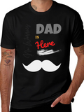Dad Is Here T-Shirt: Funny Fathers Day Tee