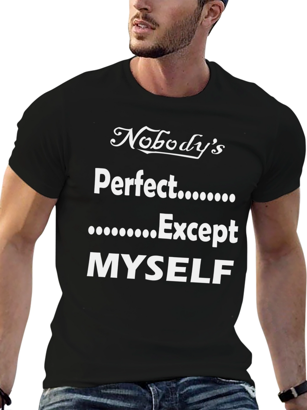 Funny Nobodys Perfect Except Myself T-Shirt