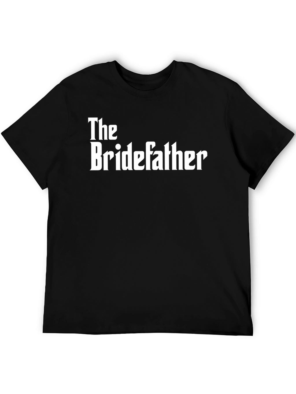 The Bridefather T-Shirt - Wedding Fathers Day Gift