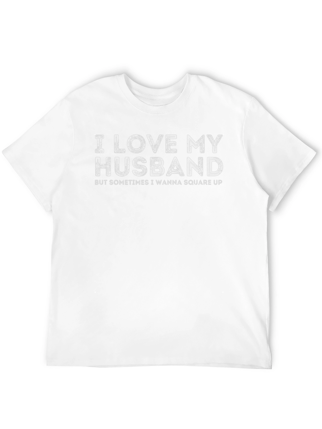 I Love My Husband Funny T-Shirt